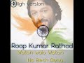 Watan Walo Watan Na Bech Dena - Indian(2000)- Roop Kumar Rathod.