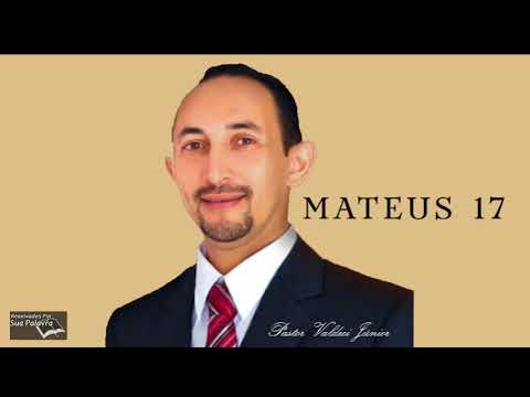 Mateus 17 -  Reavivadospsp - Pastor Valdeci Júnior