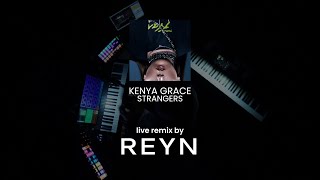 Kenya Grace - Strangers [Live remix by REYN at Studio The Church]