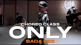 BADA LEE Class | J.cob - Only (Feat. Nathania) (Prod. by Truman) | @JustjerkAcademy