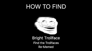 How to Get the Bright Trollface in Find the Trollfaces: Rememed (345)