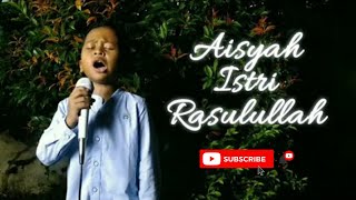 AISYAH ISTRI RASULULLAH - COVER BY LAQIEF FAIQ (CAK LAQIEF)