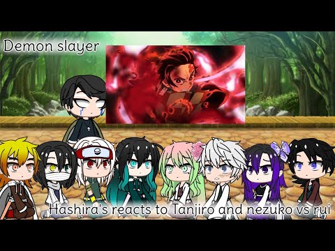 Demon Slayer Hashira Reacts To Tanjiro And Nezuko Vs Rui Gacha Life