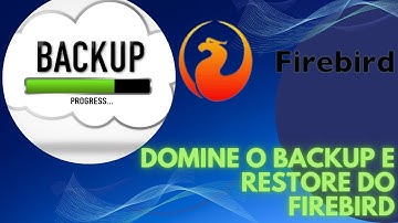 Como efetuar backup e restore banco de dados Firebird