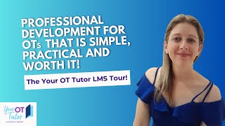 Professional development for OTs that is simple, practical and worth it, with Your OT Tutor!