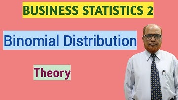 Business Statistics II I Theoretical Distribution I Binomial Distribution I Introduction Theory I