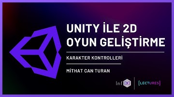 Unity ile 2d Oyun Geliştirme | Karakter Kontrolleri | Informatix
