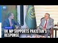 UK MP Backs Pakistan’s Response to Attacks from Afghanistan | Dawn News English