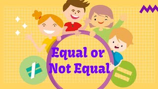 EQUAL OR NOT EQUAL EXERCISES FOR KIDS