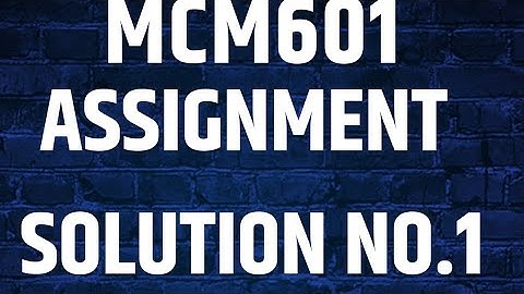MCM601 Assignment solution no 1 2023