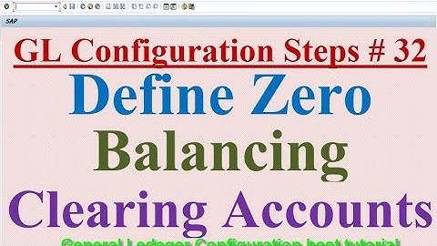GL Configuration Steps #32 Define Zero Balancing Clearing Account