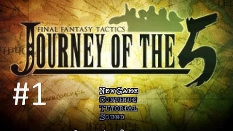 FFT: Journey Of The 5 (Mod) Walkthrough (1) Chapter 1: Fates Intertwined