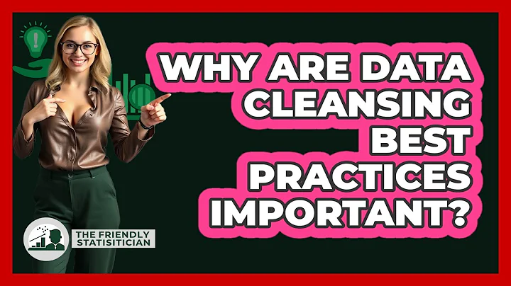 Why Are Data Cleansing Best Practices Important? - The Friendly Statistician