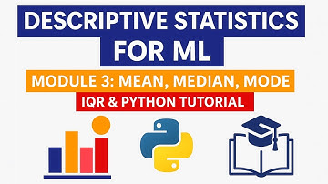 Descriptive Statistics for Machine Learning | Mean, Median, Mode, IQR & Python Tutorial 📊