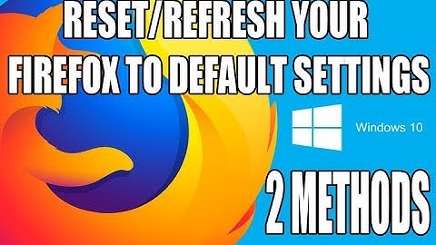 How to Reset/Refresh Firefox in Windows 10 (2 methods)