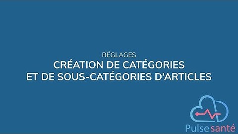 Création de catégories et sous-catégories d