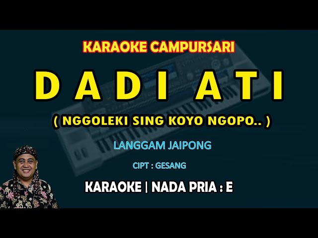 Dadi Ati karaoke langgam jaipong campursari nada pria E (Nggoleki sing koyo ngopo) class=