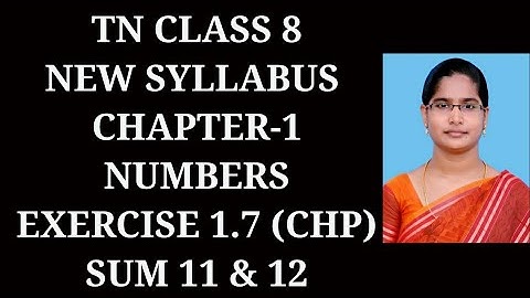 8th maths Ch-1 Numbers | Ex-1.7 (11,12 sums) | Samacheer 2021