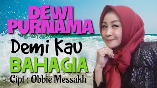 DEWI PURNAMA - DEMI KAU BAHAGIA /Cipt.Obbie Messakh