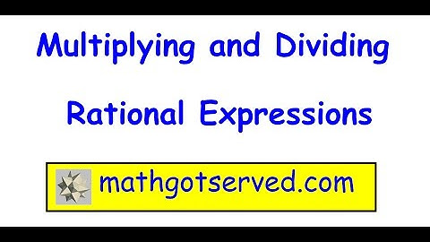 How to Multiply and Divide Rationals 5 2 Algebra 2 Honors common core undefined constraints simplify