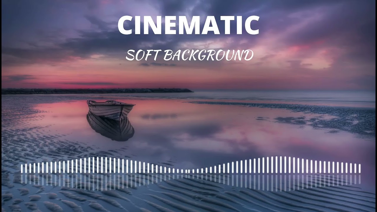 Soft Cinematic Background Music | Relaxing, Emotional | Copyright Free | 