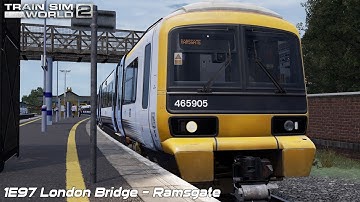 1E97 London Bridge - Ramsgate - Southeastern High Speed - Class 465 - Train Sim World 2