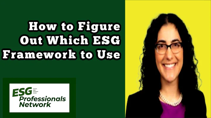 How to Figure Out Which ESG Framework to Use