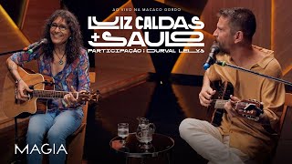 Video thumbnail of "Luiz Caldas E Saulo - Magia (Ao Vivo na Macaco Gordo)"
