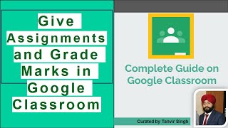 Create Topics, Give Assignment, and Grade Student's work in Google Classroom - Complete Guide