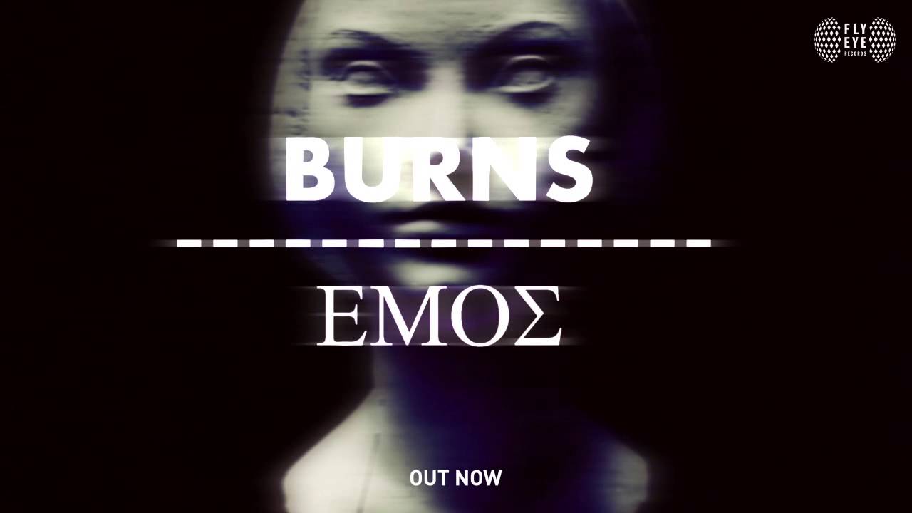 FLYEYE125: BURNS | Emos