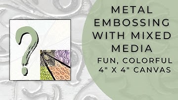 Metal Embossed Center on a Colorful Small Canvas