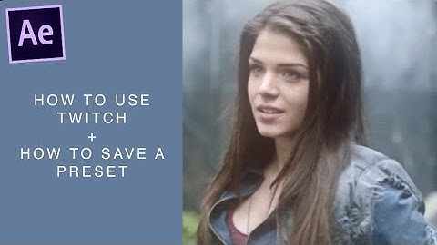 after effect tutorial — twitch + save a preset *·ﾟ✧