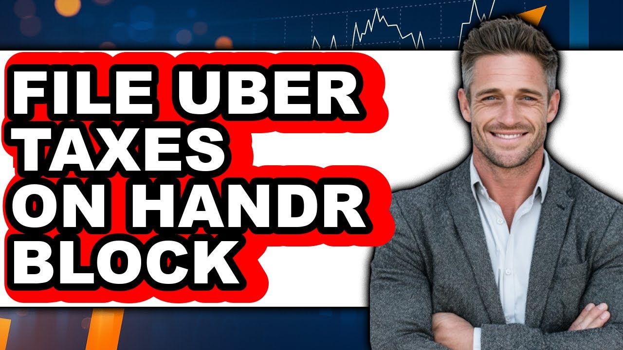 How To File Uber Taxes On H&R Block - Easy Guide
