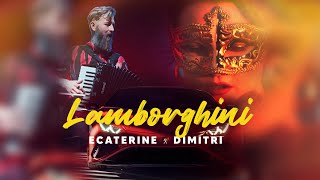 Ecaterine ❌ Dimitri - Lamborghini  Resimi