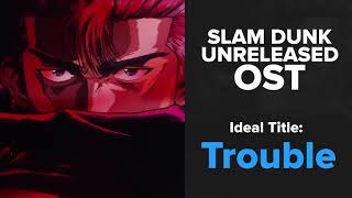 Download Lagu Slam Dunk Unreleased OST - Trouble MP3 Download Lagu Slam Dunk Unreleased OST - Trouble MP3