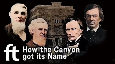 How the Canyon Got Its Name - A Forgotten Tale of ...