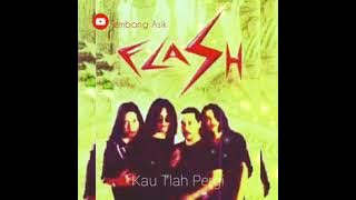 FLASH | kau tlah pergi