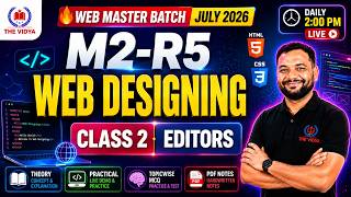 M2-R5 Web Designing Class 2 🔥 Editors | Notepad++ & Sublime Text | O Level July 2026