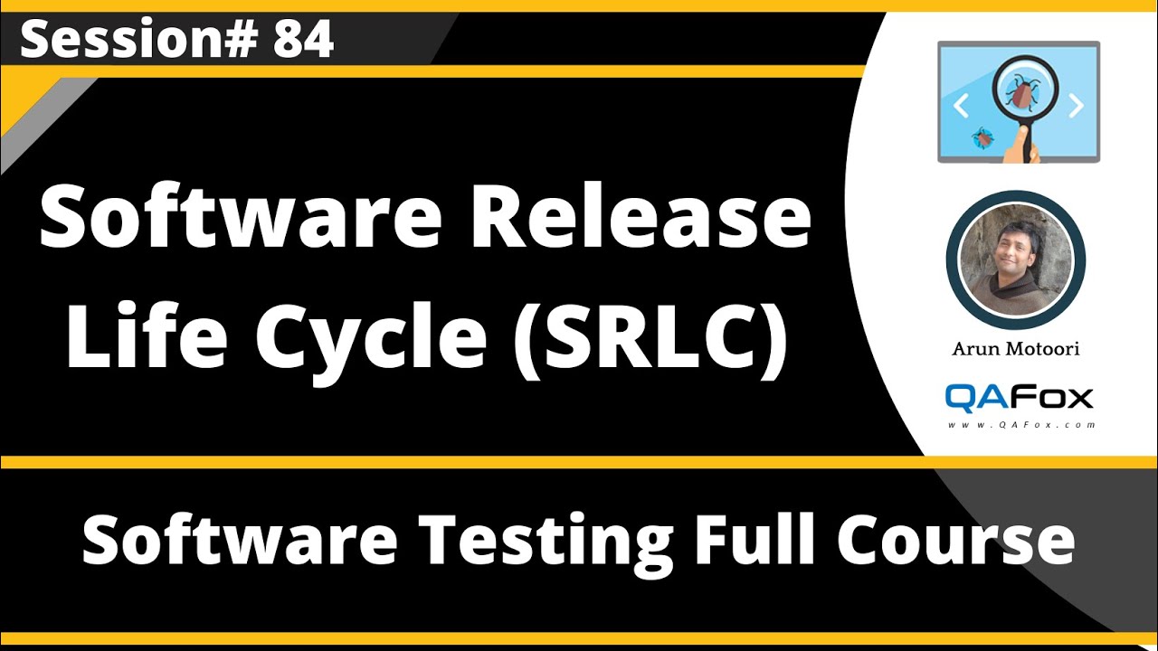 Software Release Life Cycle (SRLC) and Software Phases - (Software Testing - Session 84)