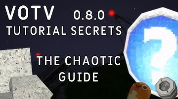 The chaotic guide : Voices of the void - 0.8.0 - Tutorial secrets