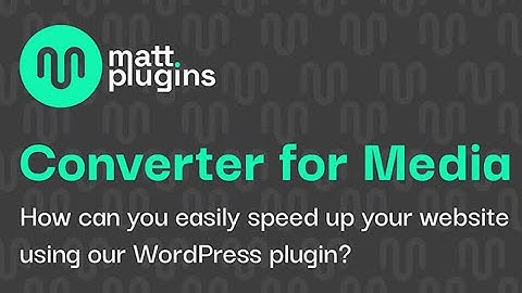 WordPress独立站图片批量压缩转换Webp格式插件Converter for Media