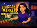 Market Kraliçesi Geldi! Her Şeyi Ben Üretiyorum 👑 Part 3
