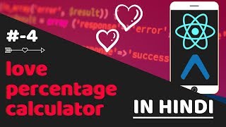 #4 - Love percentage calculator in react native part 4 of 5 | react native tutorials in hindi screenshot 4