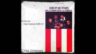 Video thumbnail of "Dulzura - Hermanos leBron (HQ audio)"