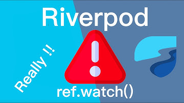 Warning about Riverpod ref watch | Must watch