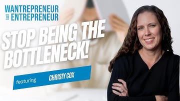 How to Stop Being the Busiest Person in Your Business (and STOP Being the Bottleneck) w/ Christy Cox