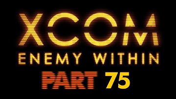 X-COM: Enemy Within PART75