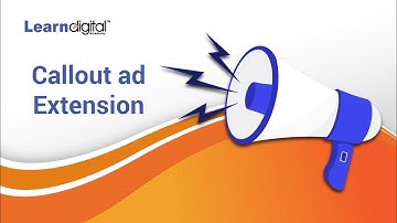 What is Call Out ad Extension In Google ads | Call Out Ad Extension | Learn Digital Academy 2021