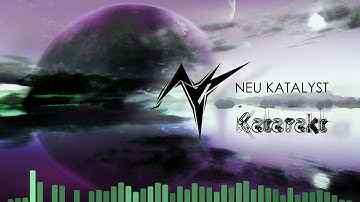 Neu KatalYst - Katarakt [Future Bass/Liquid Dubstep] #NeuKatalYst #FutureBass #Katarakt