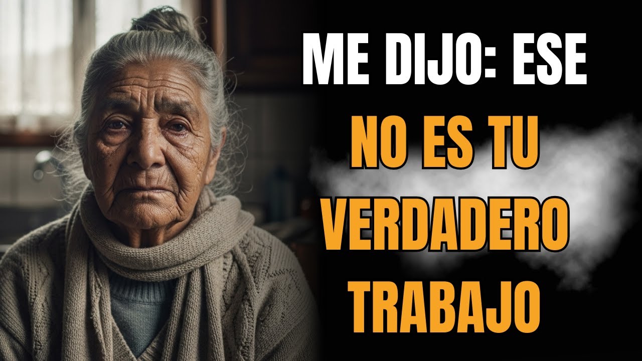 “Ese no es tu verdadero trabajo”... y cerró la puerta